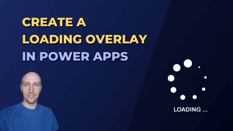 Creating a loading overlay in Power Apps