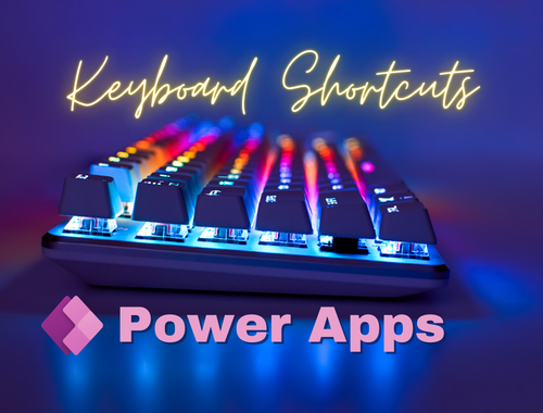 Keyboard Shortcuts in Power Apps