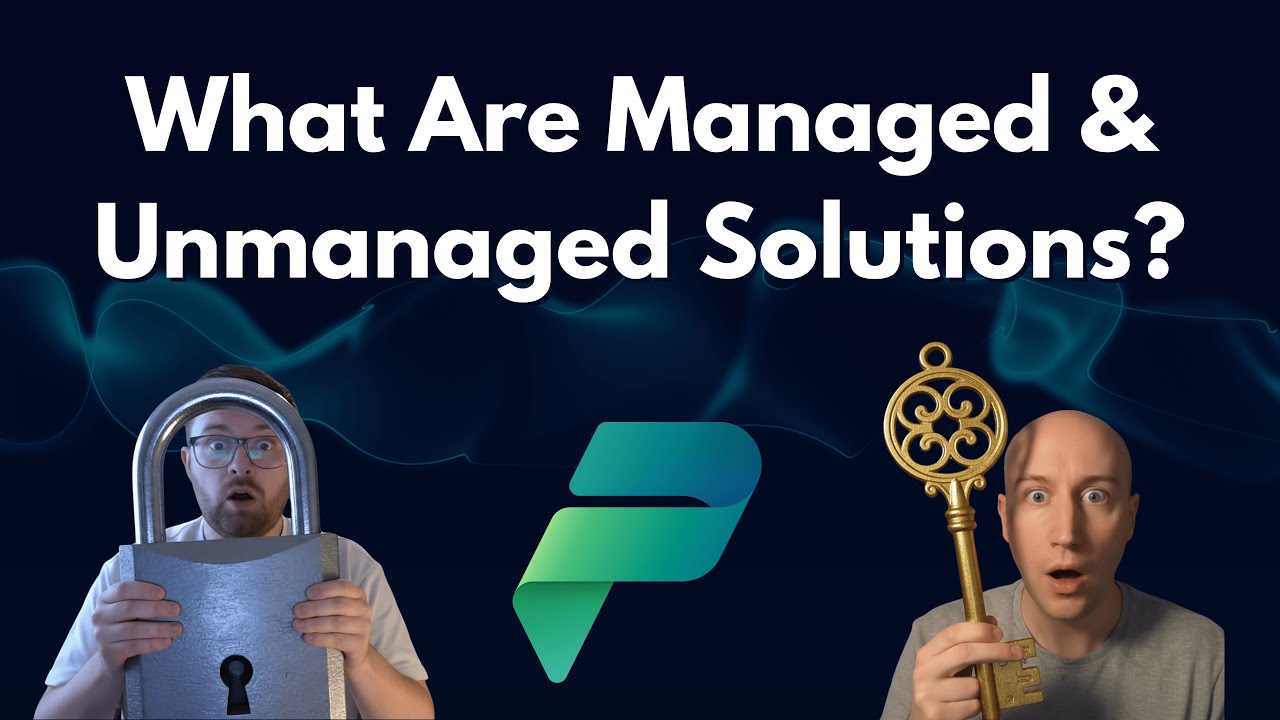 What Are Managed and Unmanaged Solutions in Power Platform?